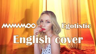 ☀️ MAMAMOO  Egotistic English Cover [upl. by Llevra]