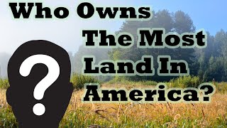 Who Is The Largest Landowner In The USA [upl. by Neelsaj165]