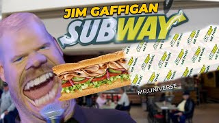 quotSUBWAY  Eat Freshquot  Jim Gaffigan Stand up MrUniverse [upl. by Ydnim612]