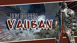 HOW TO FARM VAUBAN  Warframe [upl. by Albright]