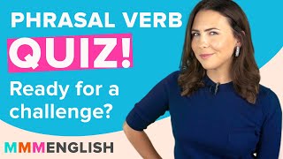 Phrasal Verbs Quiz  Test What You Know amp Practice [upl. by Holsworth]