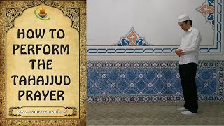 How to Perform the Tahajjud Prayer The Night Prayer [upl. by Thecla725]