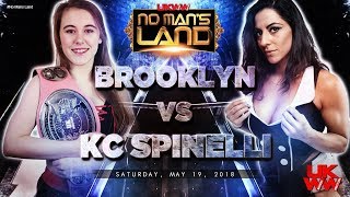 Brooklyn vs KC Spinelli UKWW No Mans Land May 19 2018 [upl. by Purdy]