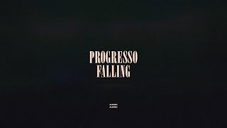 PROGRESSO  Falling [upl. by Esdnyl]