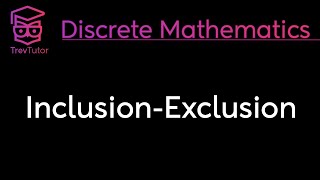 INCLUSIONEXCLUSION PRINCIPLE  DISCRETE MATHEMATICS [upl. by Wehner]