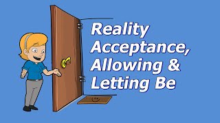 DBT Skills Reality Acceptance Allowing and Letting Be [upl. by Legnaros]