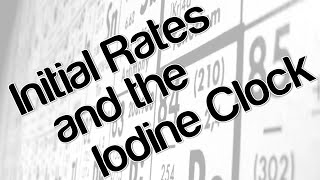 Initial rates and the iodine clock [upl. by Aniraz]