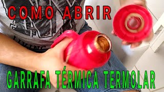 Como abrir garrafa térmica termolar de encaixe [upl. by Notluf]