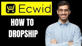 HOW TO DROPSHIP ON ECWID 2024ECWID DROPSHIPPING TUTORIAL [upl. by Beryl755]