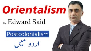 Orientalism by Edward Said  Postcolonial in Urdu [upl. by Fredel]