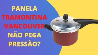 PANELA TRAMONTINA VANCOUVER NÃO PEGA PRESSÃO Veja como resolver [upl. by Ahsitel455]