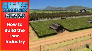 How to build the farming industry  Cities Skylines 2021 Tutorial  xbox [upl. by Kunz]