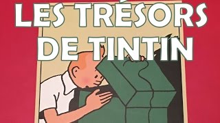 07  Les Trésors de Tintin [upl. by Nythsa]