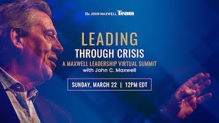 Day 1 Leading Through Crisis A Virtual Leadership Summit with John C Maxwell [upl. by Sylvia]