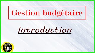 Gestion budgétaire  Introduction [upl. by Laurita844]