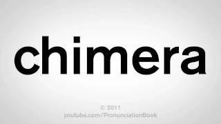 How To Pronounce Chimera [upl. by Mira]