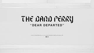 The Band Perry  DEAR DEPARTED Official Audio [upl. by Miles]