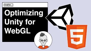 Optimizing Unity for WebGL [upl. by Nydroj]