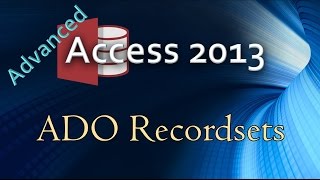 12 Advanced Programming In Access 2013 Using ADO Recordsets in VBA [upl. by Iatnohs]