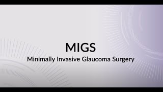 Glaucoma  MIGS Minimally Invasive Glaucoma Surgery [upl. by Aliehc]