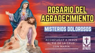 Rosario del agradecimiento Misterios de Dolor Martes y Viernes Franciscanos de María [upl. by Otrebmal]