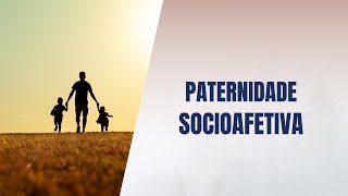 Paternidade socioafetiva [upl. by Clarisa]