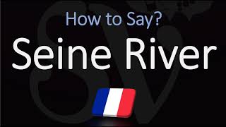 How to Pronounce Seine River CORRECTLY [upl. by Lianna898]