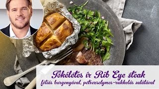 Széll Tamás receptje – Tökéletes ír Rib Eye steak fóliás burgonyával rukkolás salátával [upl. by Marron394]