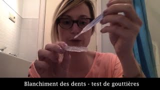 Blanchiment des dents  test de gouttières [upl. by Landri3]