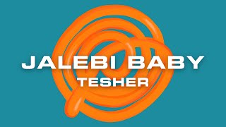 Tesher  Jalebi Baby Original Version Official Lyric Video [upl. by Tarsus]