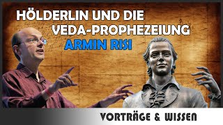 Armin Risi Hölderlin und die VedaProphezeiung [upl. by Felike]