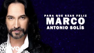 Marco Antonio Solís  Para Que Seas Feliz Lyric Video [upl. by Aydni]