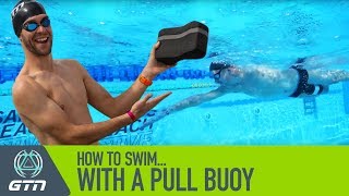 How To Swim With A Pull Buoy  Improve Your Freestyle Swimming [upl. by Aronoh]