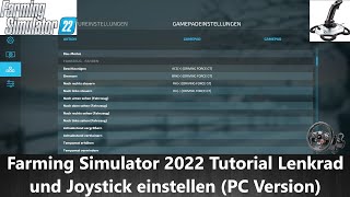 Farming Simulator 2022 Tutorial Lenkrad und Joystick einstellen PC Version [upl. by Aniuqal588]