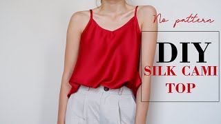 DIY Easy Silk Cami Top  No Pattern  Satin Top SewingTutorial  DIY Clothes [upl. by Pearce]