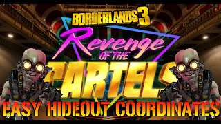 Borderlands 3 EASY HIDEOUT COORDINATES Revenge Of The Cartels [upl. by Ardnalac26]