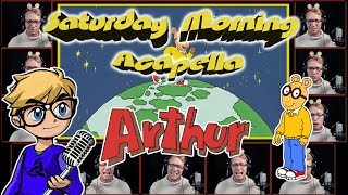 ARTHUR Theme  Saturday Morning Acapella [upl. by Loginov656]