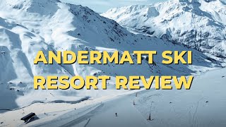 Andermatt Ski Resort Review [upl. by Ebonee]