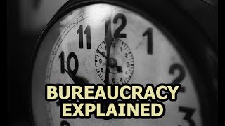 Bureaucracy Explained  Why Does It Exist And Does It Even Work [upl. by Nidla655]