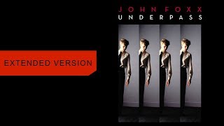 JOHN FOXX  Under Pass extended version [upl. by Akitan]