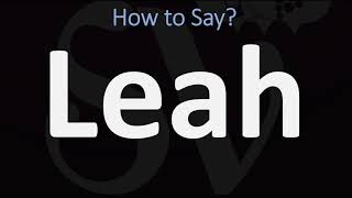 How to Pronounce Leah CORRECTLY [upl. by Ahcarb]