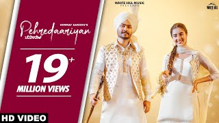 Pehredaariyan Official Video  Himmat Sandhu  Ishtar Punjabi [upl. by Aydiv]