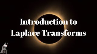 Introduction to Laplace Transforms [upl. by Gwynne]