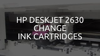 HP Deskjet 2630 Change Ink Cartridges [upl. by Elamef]