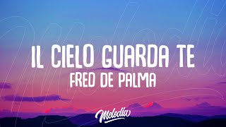 Fred De Palma  Il cielo guarda te Testo  Lyrics [upl. by Scheld]