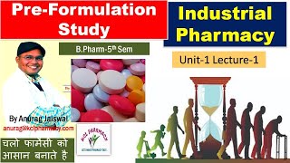 PreFormulation Study  An Introduction  Industrial Pharmacy I  5th sem Unit1 L1 by Anurag [upl. by Ehcadroj431]