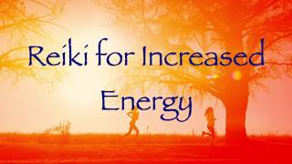 Reiki for Increased Energy [upl. by Emylee]