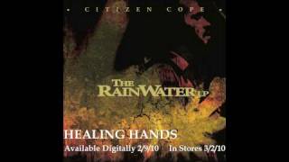 Citizen Cope  Healing Hands  Official Audio [upl. by Nahtanaj]