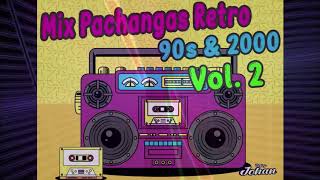 MIX PACHANGA RETRO 90S amp 2000 Vol 2 LAS MAS BAILADAS [upl. by Gorden]