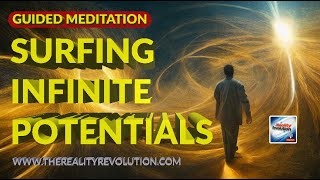 Guided Meditation Surfing Infinite Potentials [upl. by Ariait]